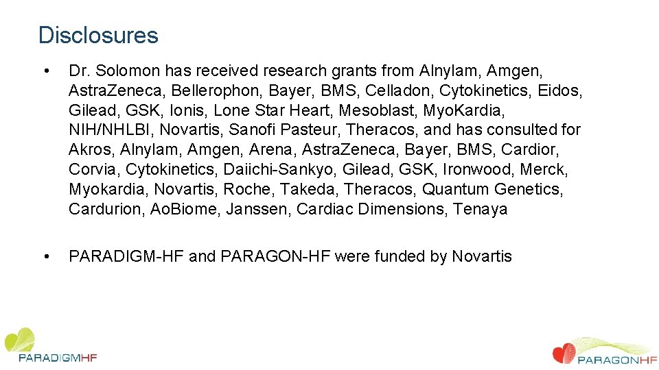 Disclosures • Dr. Solomon has received research grants from Alnylam, Amgen, Astra. Zeneca, Bellerophon,