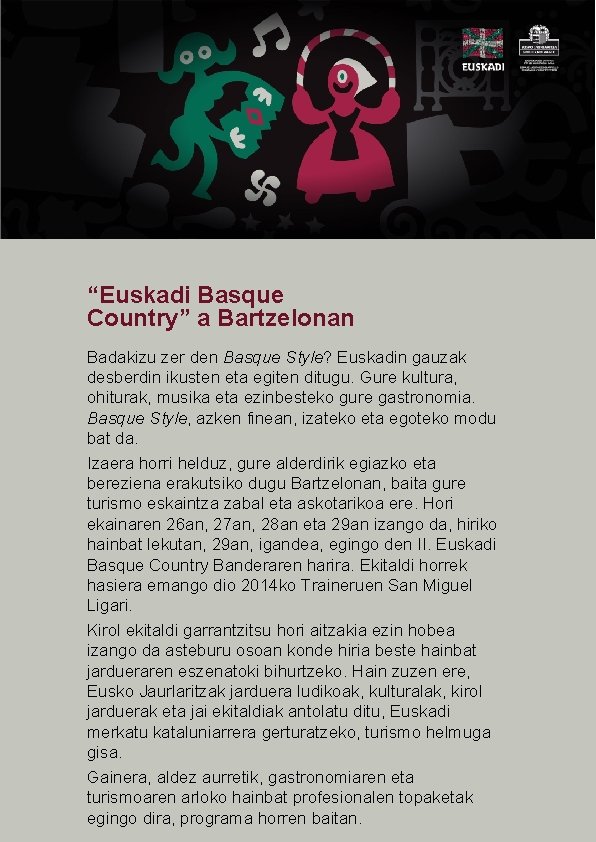 “Euskadi Basque Country” a Bartzelonan Badakizu zer den Basque Style? Euskadin gauzak desberdin ikusten