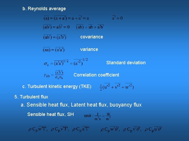 b. Reynolds average covariance Standard deviation Correlation coefficient c. Turbulent kinetic energy (TKE) 5.