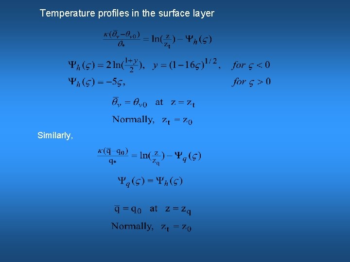 Temperature profiles in the surface layer Similarly, 