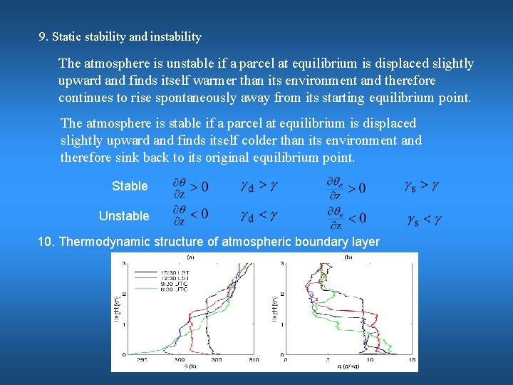 9. Static stability and instability The atmosphere is unstable if a parcel at equilibrium