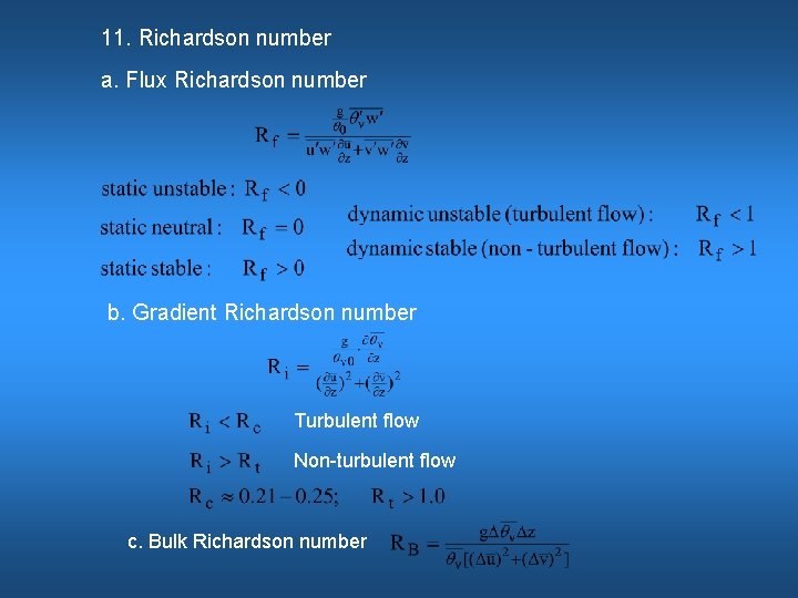 11. Richardson number a. Flux Richardson number b. Gradient Richardson number Turbulent flow Non-turbulent