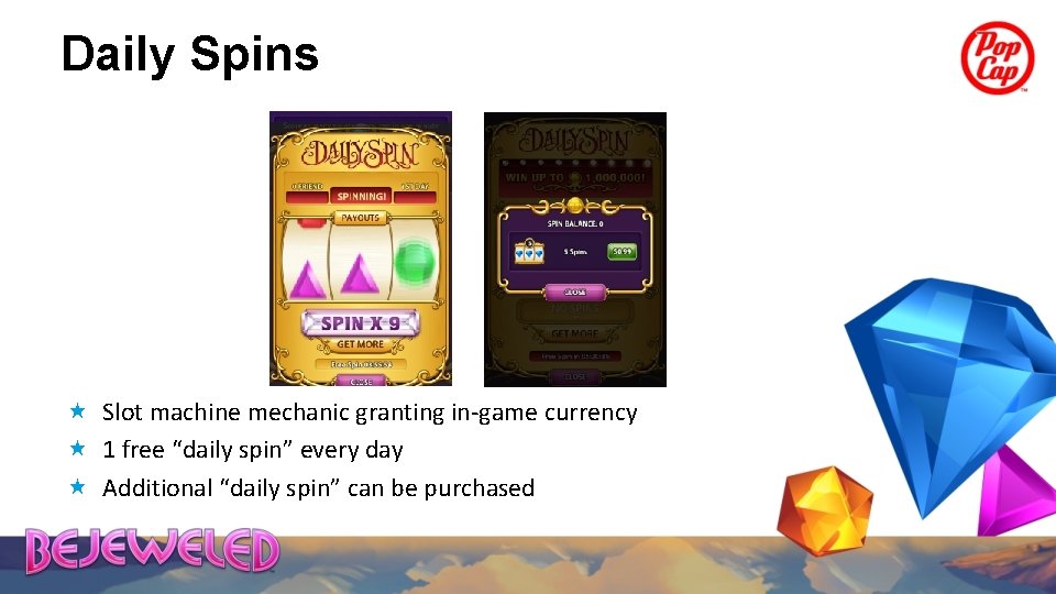 Daily Spins Slot machine mechanic granting in-game currency 1 free “daily spin” every day