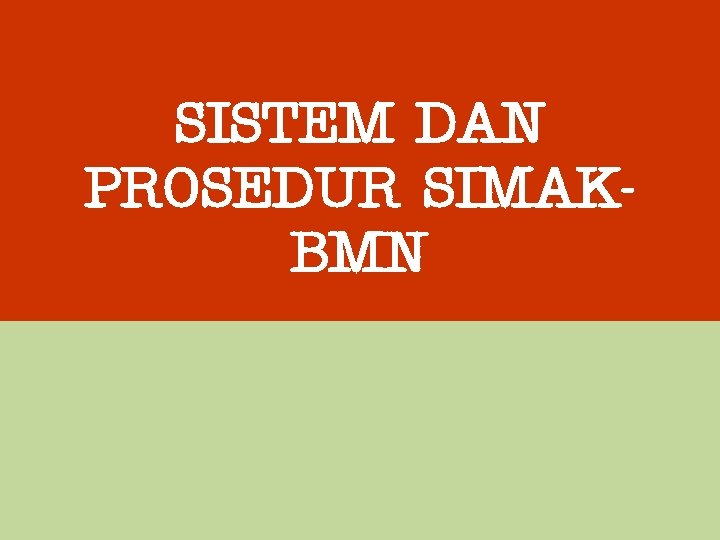 SISTEM DAN PROSEDUR SIMAKBMN 