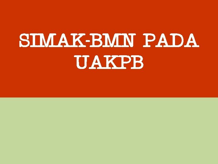 SIMAK-BMN PADA UAKPB 