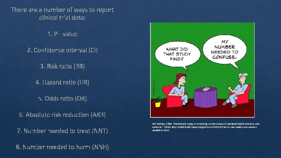 There a number of ways to report clinical trial data: 1. P ‐ value