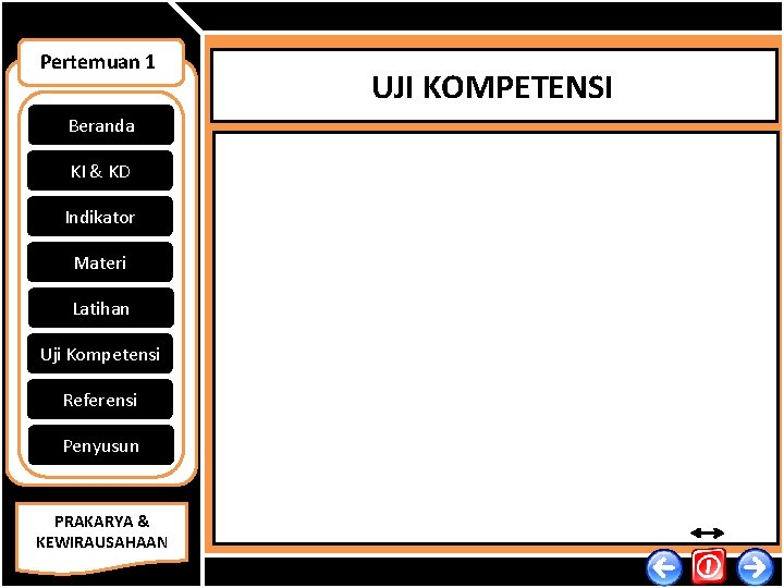 Pertemuan 1 UJI KOMPETENSI Beranda KI & KD Indikator Materi Latihan Uji Kompetensi Referensi