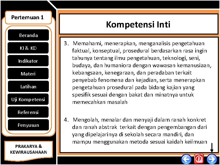 Pertemuan 1 Kompetensi Inti Beranda KI & KD Indikator Materi Latihan Uji Kompetensi 3.