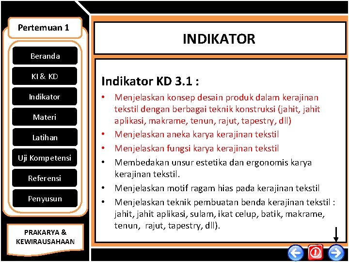 Pertemuan 1 INDIKATOR Beranda KI & KD Indikator Materi Latihan Uji Kompetensi Referensi Penyusun