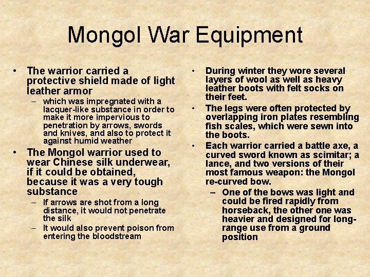 Mongol War Equipment • The warrior carried a protective shield made of light leather