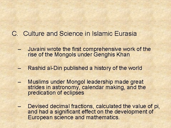 C. Culture and Science in Islamic Eurasia – Juvaini wrote the first comprehensive work