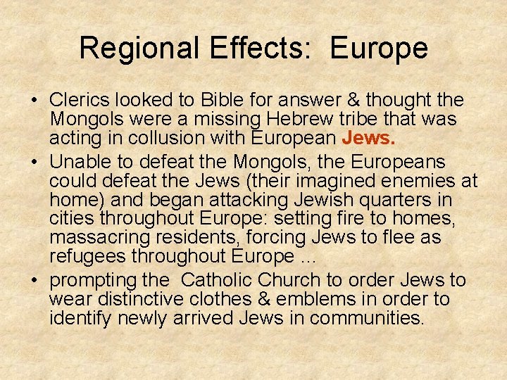 Regional Effects: Europe • Clerics looked to Bible for answer & thought the Mongols