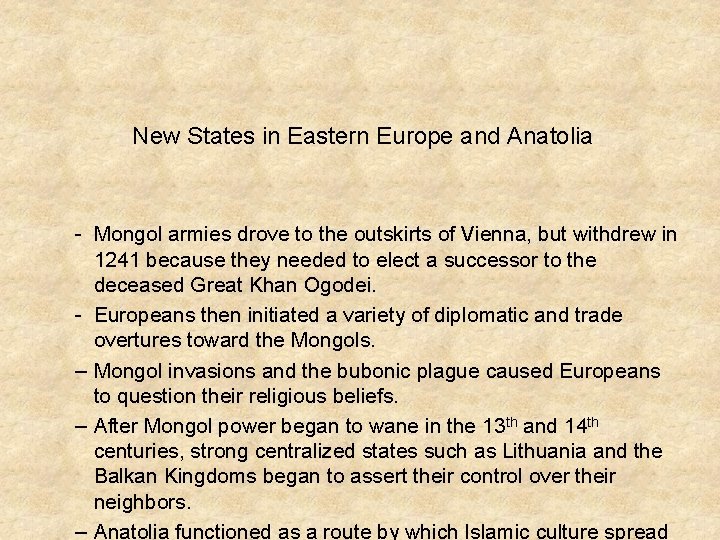 New States in Eastern Europe and Anatolia - Mongol armies drove to the outskirts