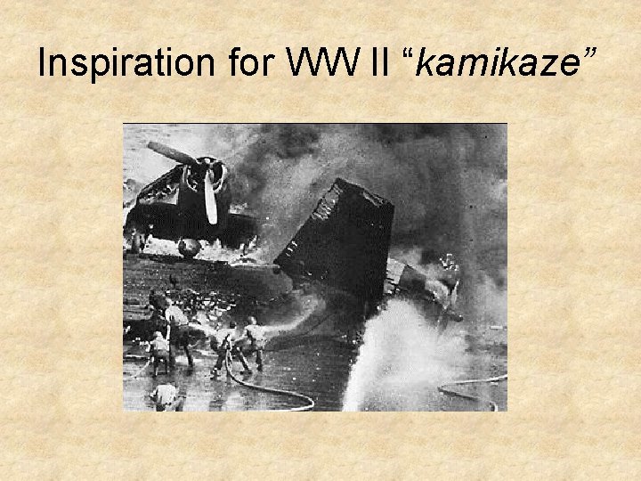 Inspiration for WW II “kamikaze” 