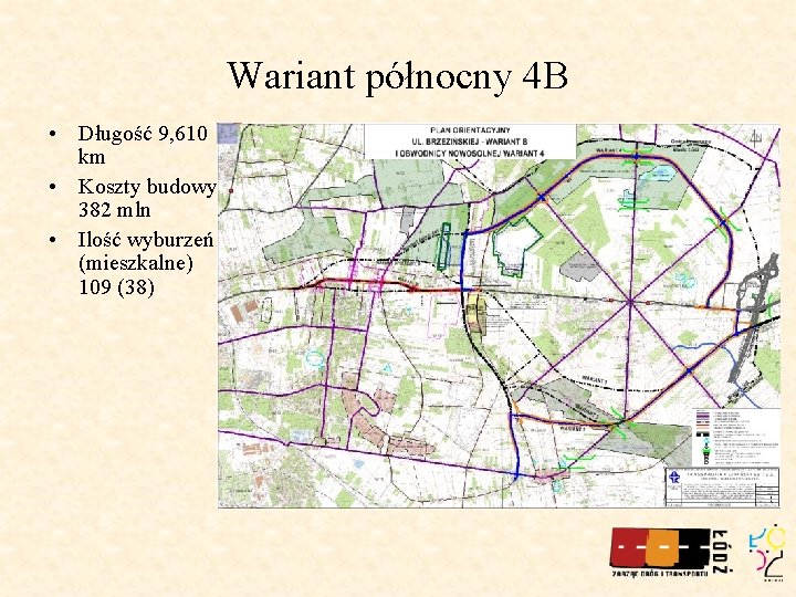 Wariant północny 4 B • Długość 9, 610 km • Koszty budowy 382 mln