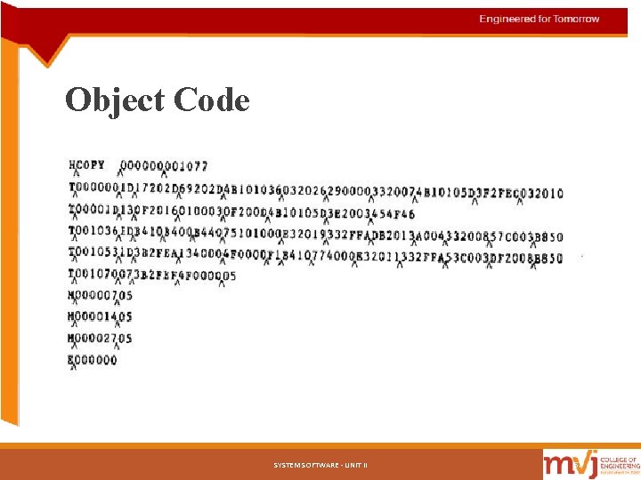 Object Code SYSTEM SOFTWARE - UNIT II 57 Object Code SYSTEM SOFTWARE - UNIT II 57