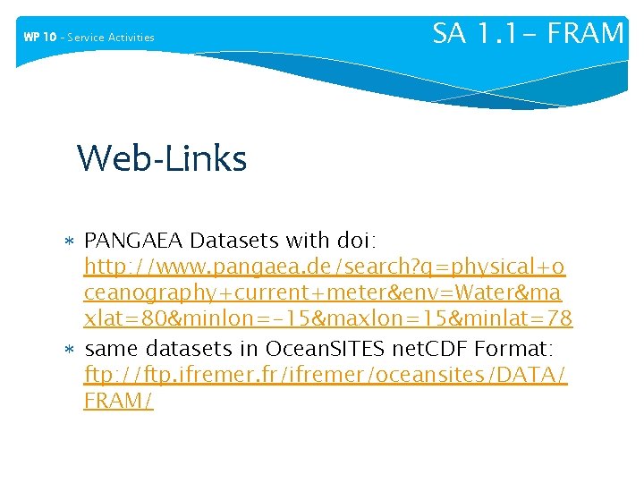 WP 10 – Service Activities SA 1. 1 - FRAM Web-Links PANGAEA Datasets with