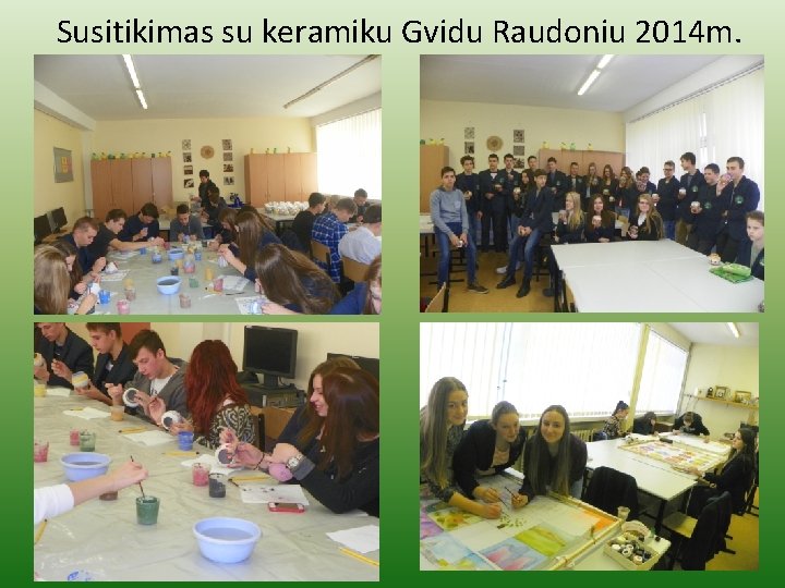 Susitikimas su keramiku Gvidu Raudoniu 2014 m. 