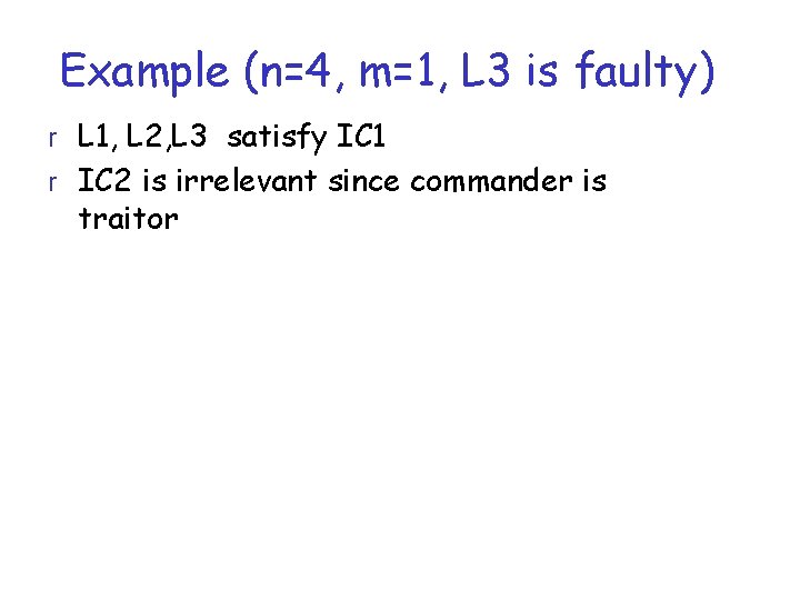 Example (n=4, m=1, L 3 is faulty) r L 1, L 2, L 3