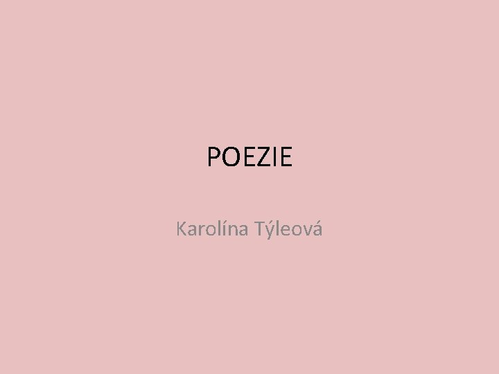 POEZIE Karolína Týleová 