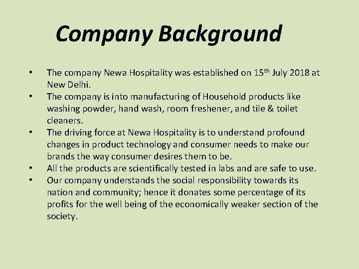 Company Background • • • The company Newa Hospitality was established on 15 th