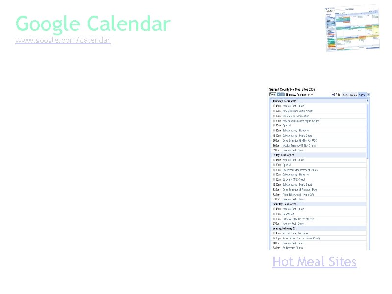 Google Calendar www. google. com/calendar Organize your schedule and share events with friends a.