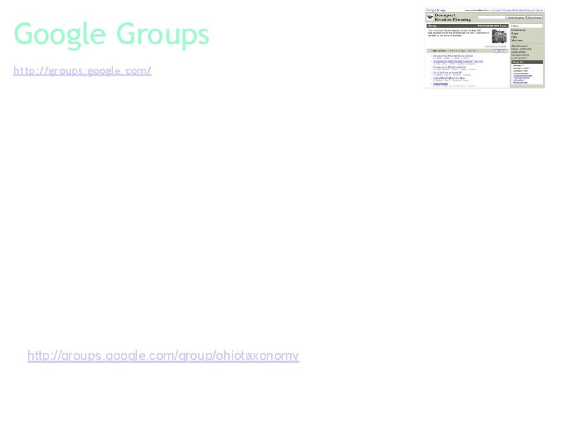 Google Groups http: //groups. google. com/ Search or browse for information Want to learn