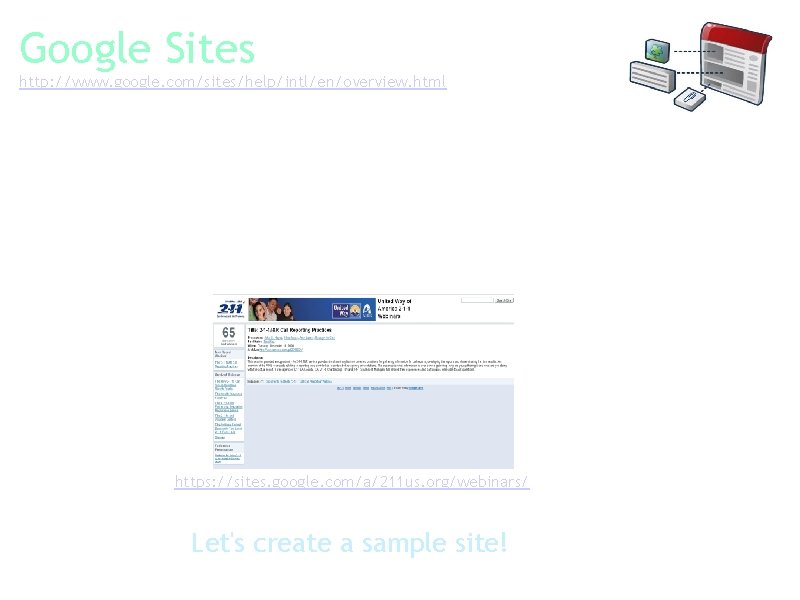 Google Sites http: //www. google. com/sites/help/intl/en/overview. html a. b. c. d. e. Makes creating