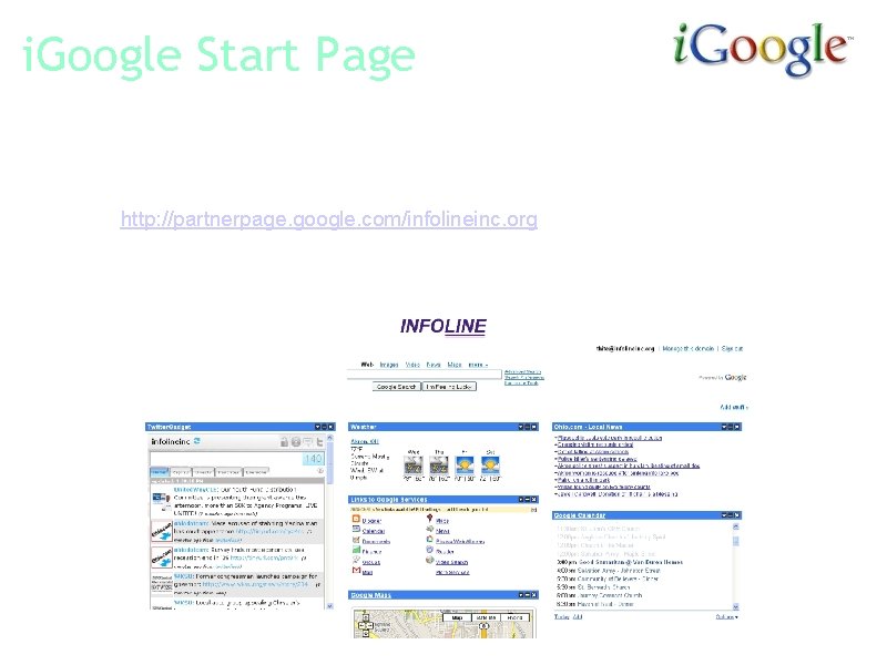 i. Google Start Page Offers a personalized Google page. Add news, photos, weather, and