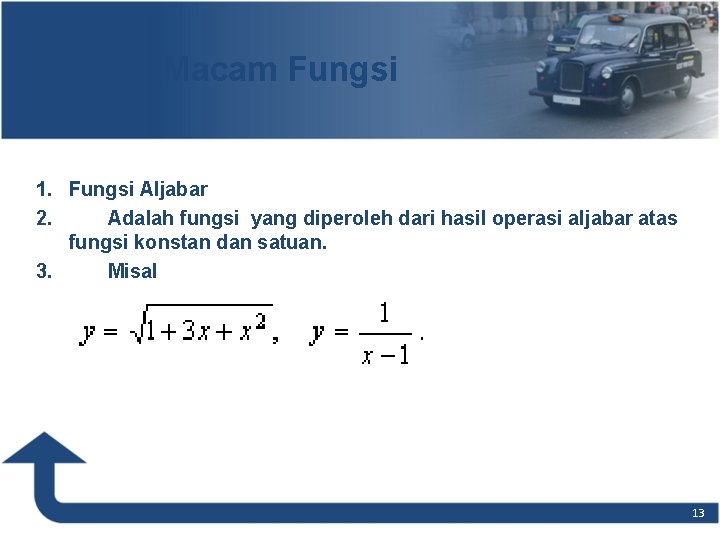 Macam-Macam Fungsi 1. Fungsi Aljabar 2. Adalah fungsi yang diperoleh dari hasil operasi aljabar Macam-Macam Fungsi 1. Fungsi Aljabar 2. Adalah fungsi yang diperoleh dari hasil operasi aljabar