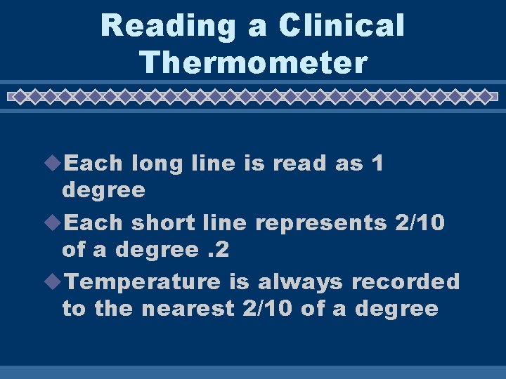 Reading a Clinical Thermometer u. Each long line is read as 1 degree u.