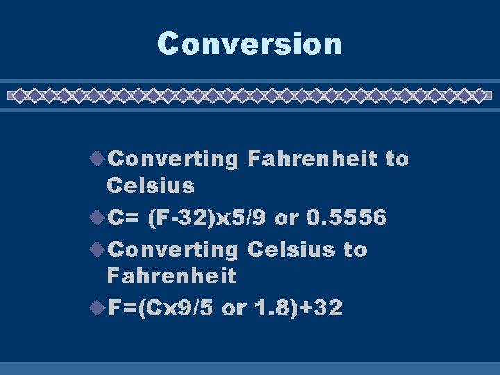 Conversion u. Converting Fahrenheit to Celsius u. C= (F-32)x 5/9 or 0. 5556 u.
