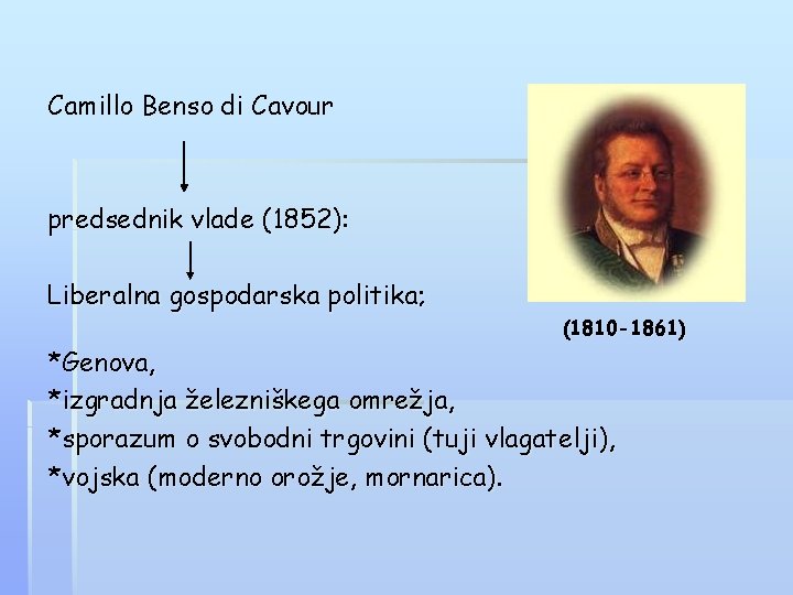 Camillo Benso di Cavour predsednik vlade (1852): Liberalna gospodarska politika; (1810 -1861) *Genova, *izgradnja