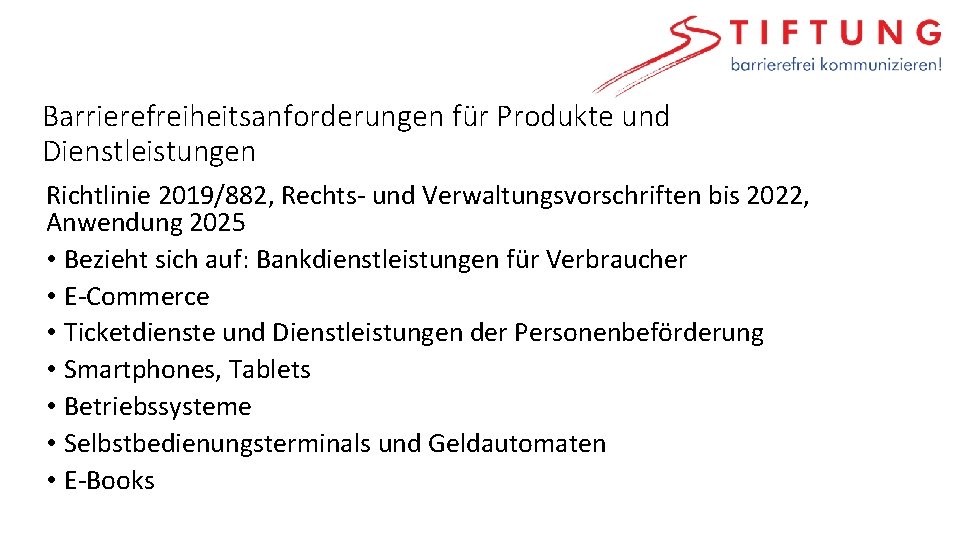 Barrierefreiheitsanforderungen für Produkte und Dienstleistungen Richtlinie 2019/882, Rechts- und Verwaltungsvorschriften bis 2022, Anwendung 2025