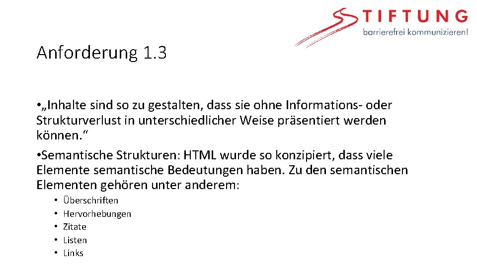 Anforderung 1. 3 • „Inhalte sind so zu gestalten, dass sie ohne Informations- oder