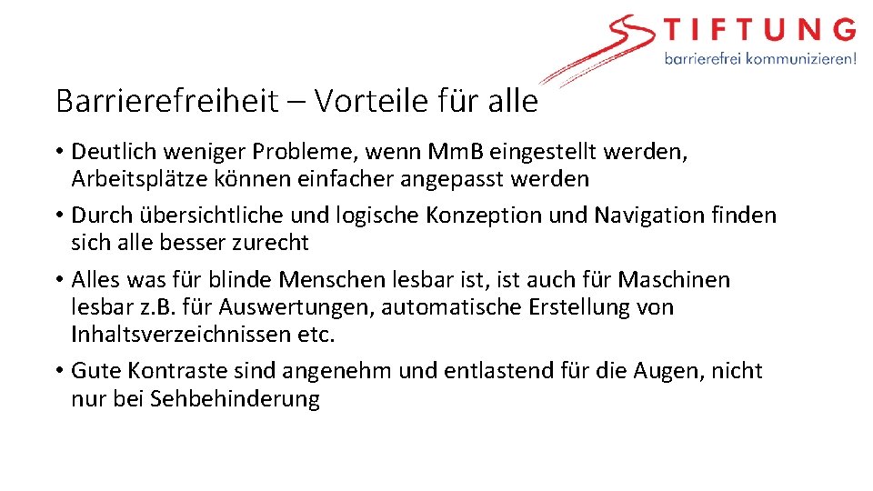 Barrierefreiheit – Vorteile für alle • Deutlich weniger Probleme, wenn Mm. B eingestellt werden,