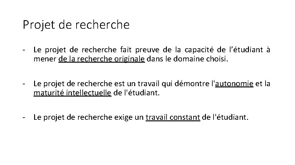 Projet de recherche - Le projet de recherche fait preuve de la capacité de