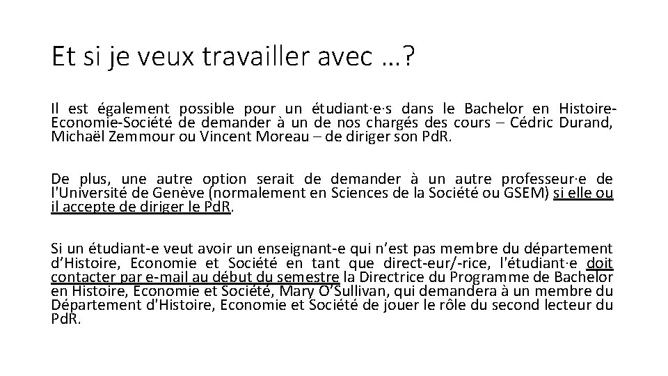 Et si je veux travailler avec …? Il est également possible pour un étudiant·e·s