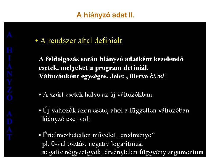 A hiányzó adat II. 11/25/2020 Ketskeméty László IBM SPSS Statistics 18 