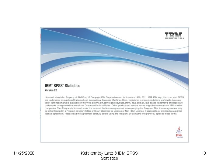 11/25/2020 Ketskeméty László IBM SPSS Statistics 3 