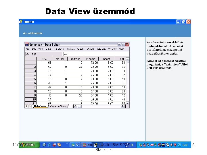 Data View üzemmód 11/25/2020 Ketskeméty László IBM SPSS Statistics 5 