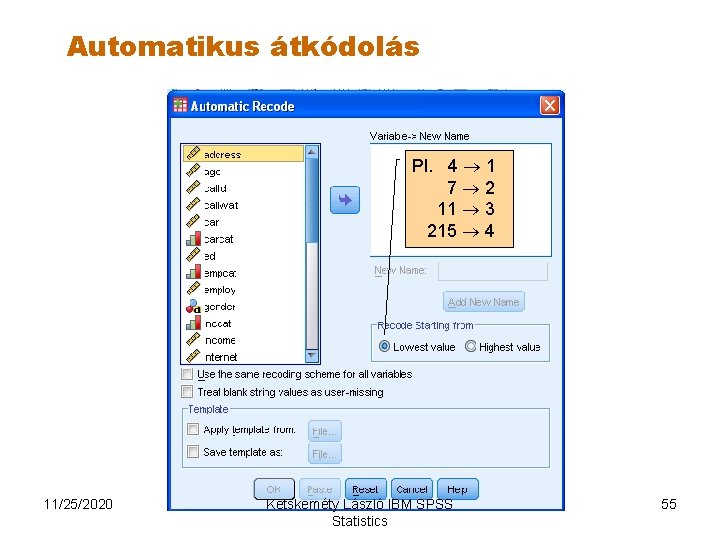 Automatikus átkódolás Pl. 4 1 7 2 11 3 215 4 11/25/2020 Ketskeméty László