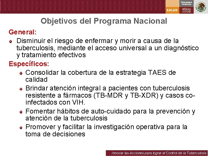 Objetivos del Programa Nacional General: Disminuir el riesgo de enfermar y morir a causa