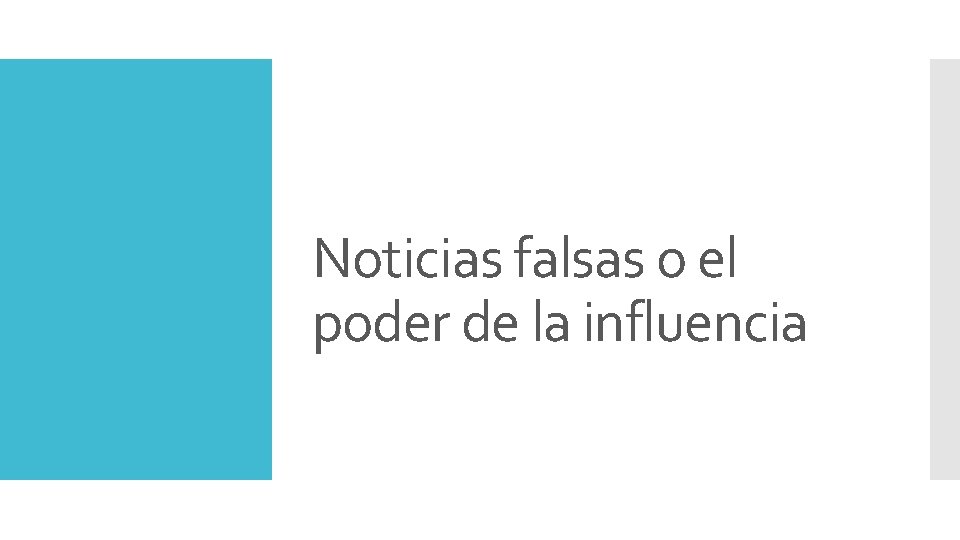 Noticias falsas o el poder de la influencia 