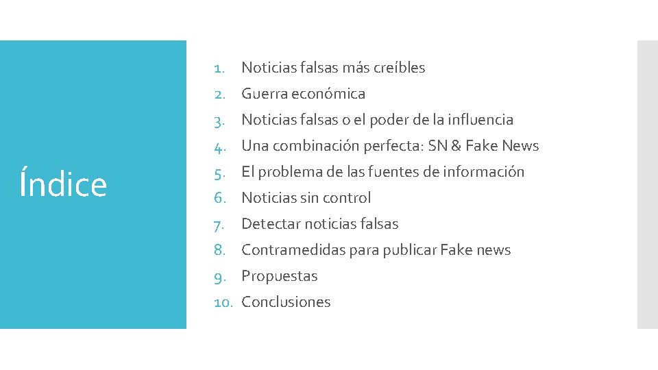 1. Noticias falsas más creíbles 2. Guerra económica 3. Noticias falsas o el poder