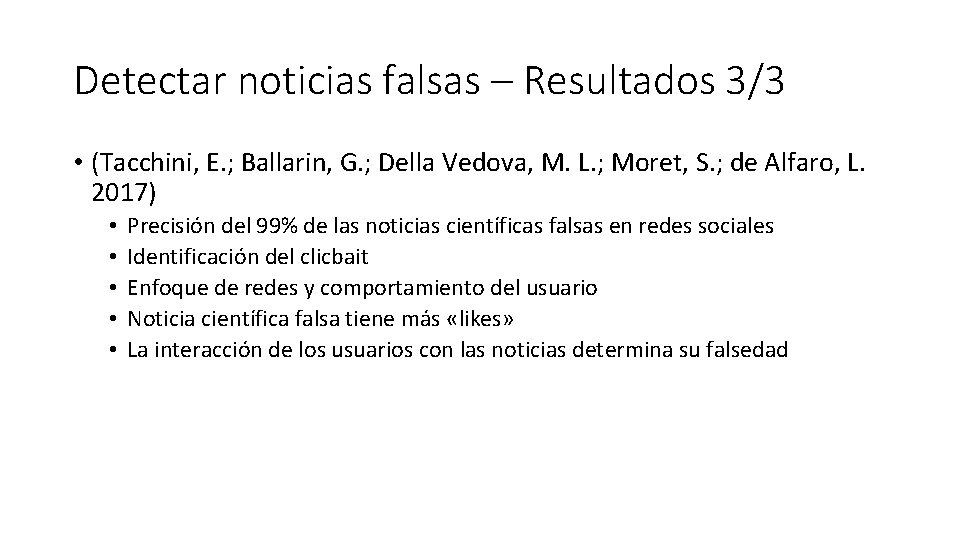 Detectar noticias falsas – Resultados 3/3 • (Tacchini, E. ; Ballarin, G. ; Della