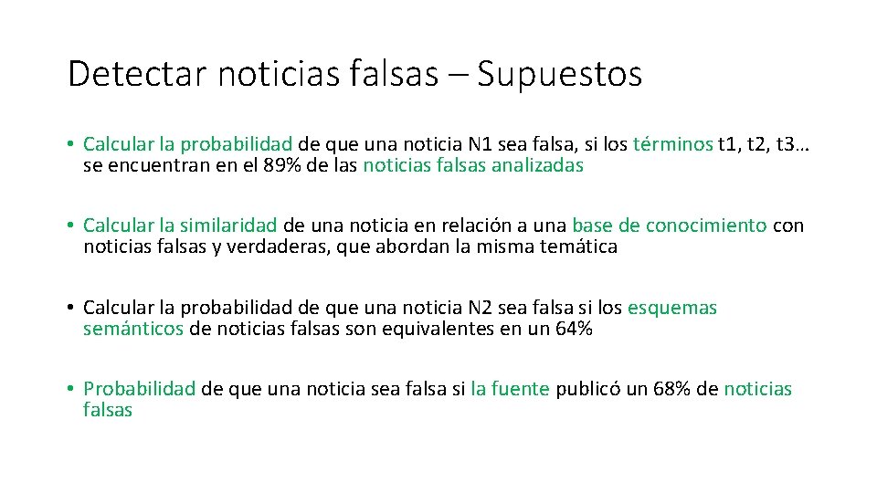 Detectar noticias falsas – Supuestos • Calcular la probabilidad de que una noticia N