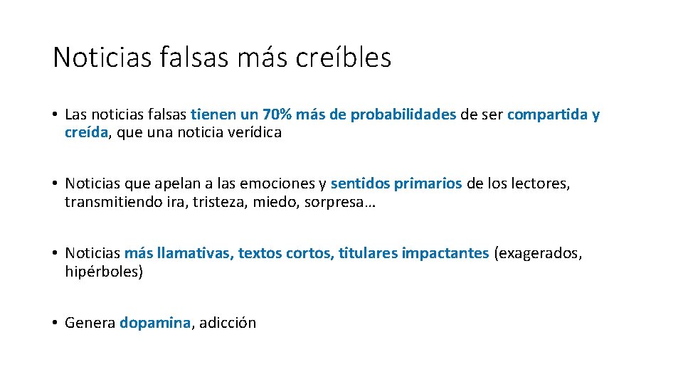 Noticias falsas más creíbles • Las noticias falsas tienen un 70% más de probabilidades