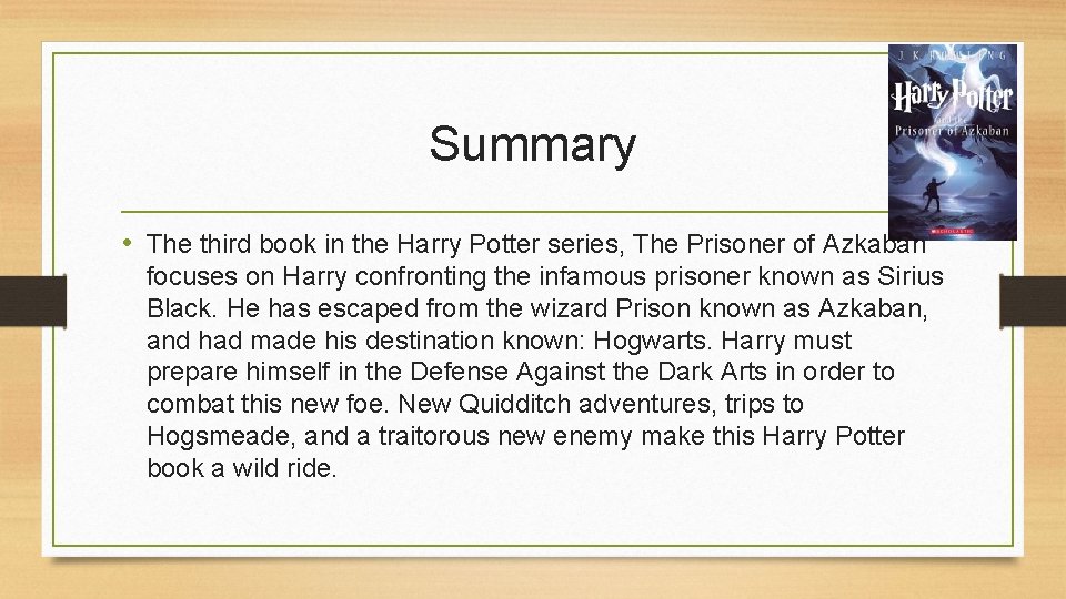 Summary • The third book in the Harry Potter series, The Prisoner of Azkaban