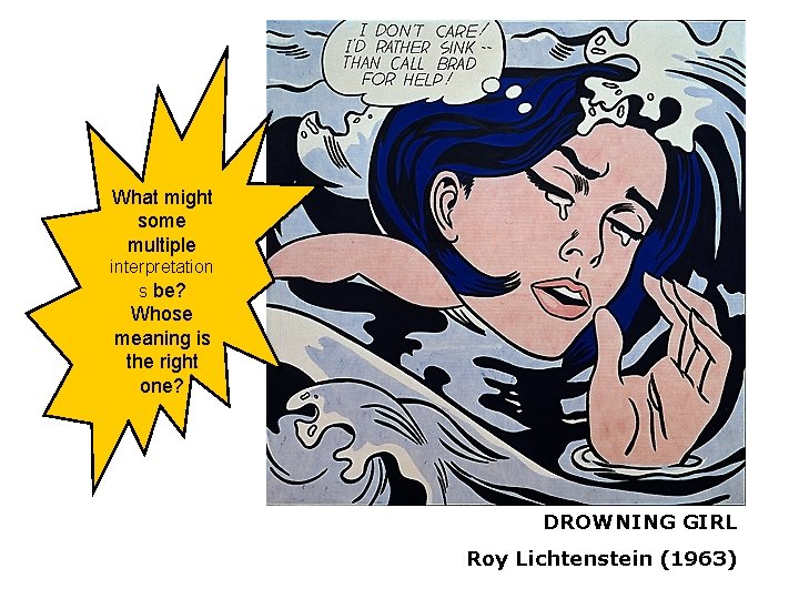 What might some multiple interpretation s be? Whose meaning is the right one? DROWNING